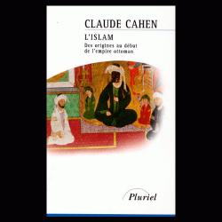 L'Islam, des origines, au dbut de l'Empire ottoman par Claude Cahen
