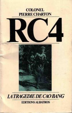 R.C. Route coloniale 4 +quatre : Indochine 1950, la tragdie de l'vacuation de Cao Bang (Les Grands documents de la guerre d'Indochine) par Pierre Charton