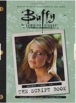 Buffy the Vampire Slayer: The Script Book, Season Three, Volume 1 par Joss Whedon