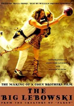 Big Lebowski: the Making of a Coen Brothers' Film par William P. Robertson