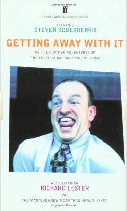 Getting Away With It: Or: The Further Adventures of the Luckiest Bastard You Ever Saw par Steven Soderbergh
