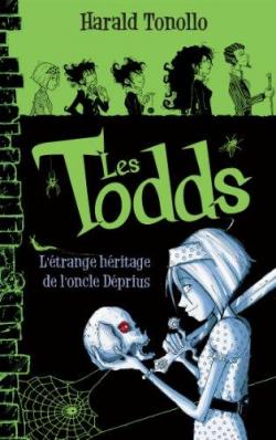 Les Todds, tome 1 : L'trange hritage de l'oncle Dprius par Harald Tonollo