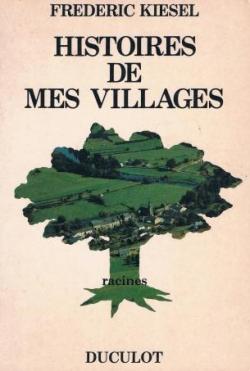 Histoires de mes villages par Frdric Kiesel