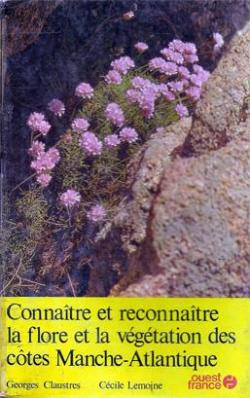 Connatre et reconnatre la flore et la vgtation des ctes Manche-Atlantique par Georges Claustres