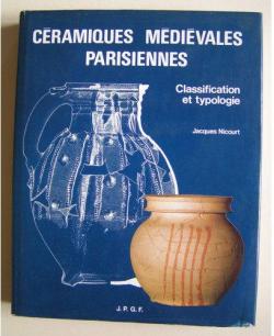Cramiques mdivales parisiennes : Classification et typologie par Jacques Nicourt