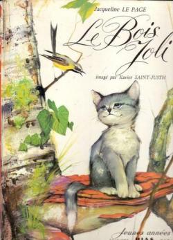 Le bois Joli ou le petit chat qui croyait aux histoires par Jacqueline Le Page