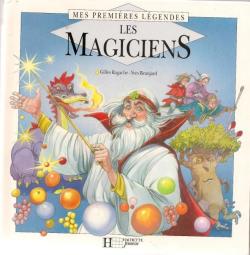 Mes premires lgendes : Les Magiciens   par Gilles Ragache