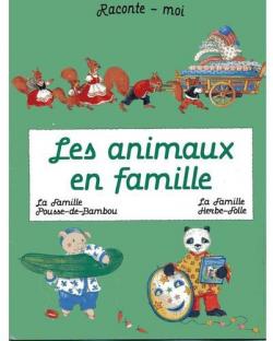 Les Animaux En Famille, La Famille Pousse-De-Bambou - La Famille Herbe-Folle par Anne-Marie Dalmais