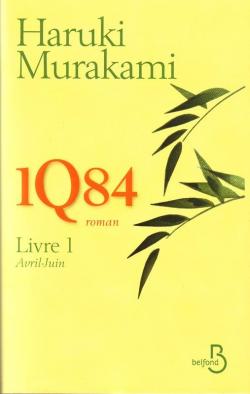 1Q84, Livre 1 : Avril-Juin par Haruki Murakami