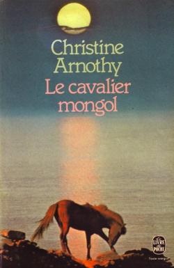 Le cavalier mongol par Christine Arnothy