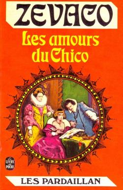 Les Pardaillan, tome 6 : Les amours du Chico par Michel Zvaco