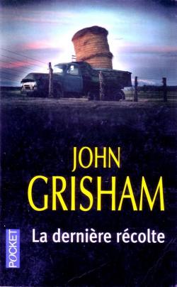 La dernire rcolte par John Grisham