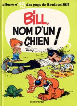 Boule & Bill, tome 15 : Bill, nom d'un chien ! par Jean Roba