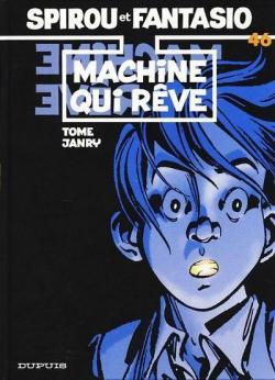 Spirou et Fantasio, tome 46 : La Machine qui rve par Philippe Tome