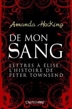 De mon sang, tome 4,5 : Lettres  Elise, l'histoire de Peter Townsend par Amanda Hocking
