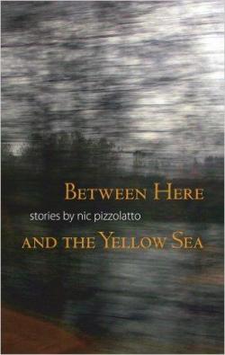 Between Here and the Yellow Sea par Nic Pizzolatto