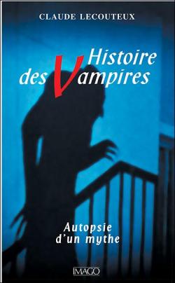 Histoire des vampires : Autopsie d'un mythe par Claude Lecouteux