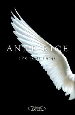 Les Chansons du Sraphin, tome 1 : L'Heure de l'ange  par Anne Rice