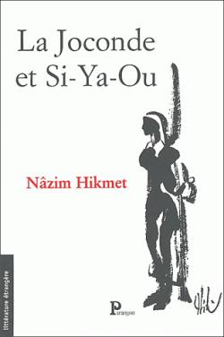 La Joconde et Si-Ya-Ou par Nzim Hikmet