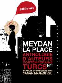 Meydan - La Place : Anthologie d'auteurs turcs contemporains, tome 1 par Canan Marasligil
