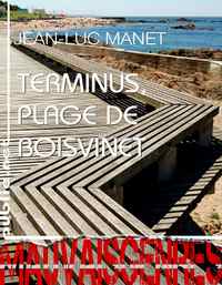 Terminus, plage de Boisvinet par Jean-Luc Manet