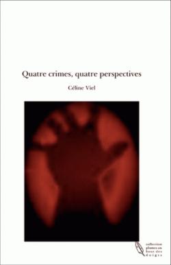 Quatre crimes, quatre perspectives par Cline Viel