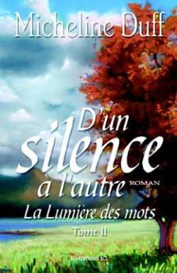 D'un silence  l'autre, tome 2 : La lumire des mots par Micheline Duff