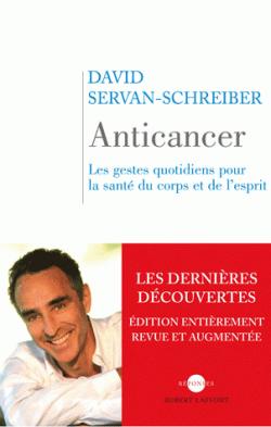 Anticancer : prvenir et lutter grce  nos dfenses naturelles par David Servan-Schreiber