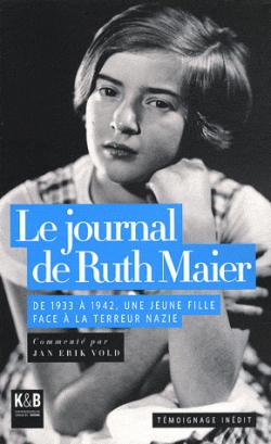 Le journal de Ruth Maier : De 1933 1942, une jeune fille face  la terreur nazie par Ruth Maier