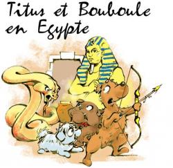 Titus et Bouboule en Egypte par Andrea Novick