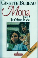 Je t'aime la vie : Mona par Ginette Bureau