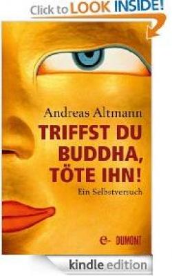 Triffst du Buddha, tte ihn!: Ein Selbstversuch par Andreas Altmann