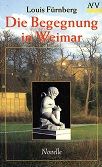 Die Begegnung in Weimar. Novelle par Louis Frnberg