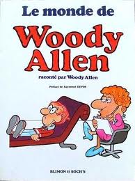 Le monde de WOODY ALLEN racont par Woody Allen par Woody Allen