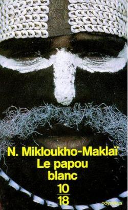 Le Papou blanc par Nikola Mikloukho-Makla