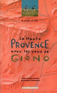 La Haute Provence avec les yeux de Giono par Dominique Le Brun