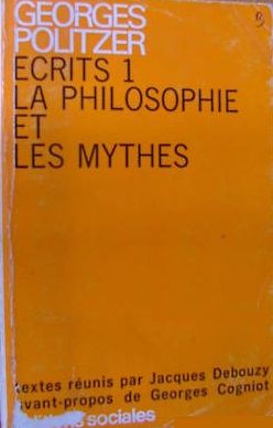 Ecrits 1 : La philosophie et les mythes par Georges Politzer