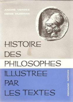 Histoire des philosophes illustre par les textes par Olivier Dhilly