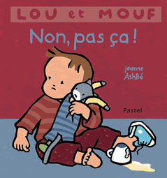 Lou et Mouf : Non, pas a ! par Jeanne Ashb