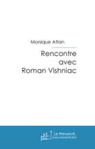 Rencontre avec Roman Vishniac par Monique Atlan