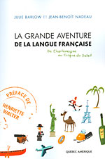 La Grande Aventure de la Langue Franaise par Julie Barlow