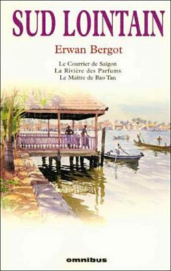 Sud lointain, tome 1 : Le Courrier de Saigon par Erwan Bergot