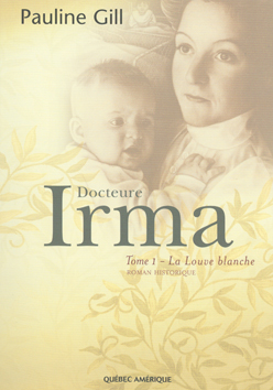 Docteure Irma, tome 1 : La Louve Blanche par Pauline Gill