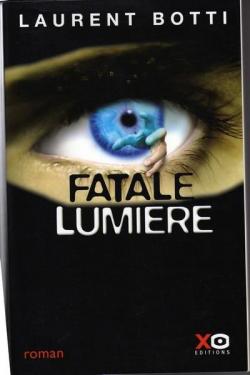 Fatale Lumire par Laurent Botti