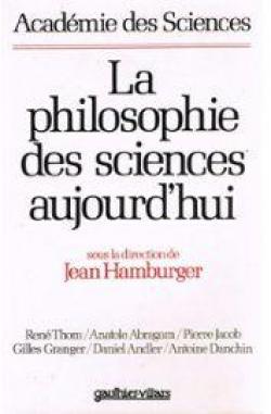 La philosophie des sciences aujourd'hui par Jean Hamburger