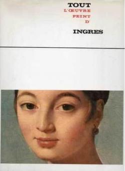 Tout l'oeuvre peint d'Ingres par Ettore Camesasca
