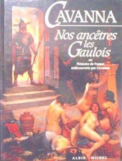 L'histoire de France redcouverte par Cavanna, tome 1 : Nos anctres les Gaulois par Franois Cavanna