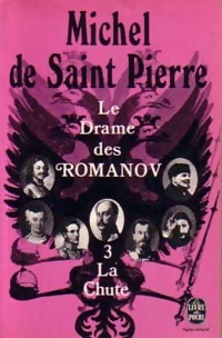 Le drame des Romanov, tome 3 : La Chute par Michel de Saint-Pierre