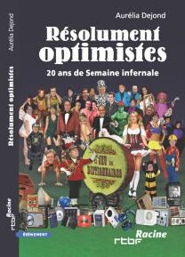 Rsolument optimistes, 20 ans de Semaine infernale par Aurlia Dejond