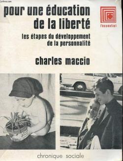 Pour une ducation de la libert - Les tapes du dveloppement de la personalit par Charles Maccio